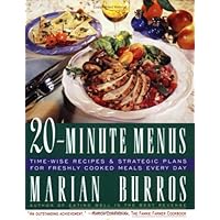 Twenty-Minute Menus: Time-Wise Recipes & Strategic Plans for Freshly Cooked Meals Every Day Twenty-Minute Menus: Time-Wise Recipes & Strategic Plans for Freshly Cooked Meals Every Day Paperback