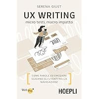 UX Writing: micro testi, macro impatto (Italian Edition) UX Writing: micro testi, macro impatto (Italian Edition) Kindle Paperback