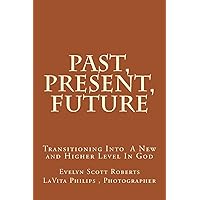 Past, Present, Future: Where Do We Find Ourself