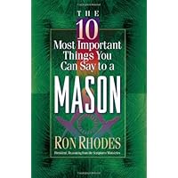 The 10 Most Important Things You Can Say to a Mason The 10 Most Important Things You Can Say to a Mason Kindle Paperback
