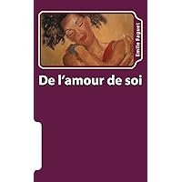 De l'amour de soi (French Edition) De l'amour de soi (French Edition) Kindle Hardcover Paperback