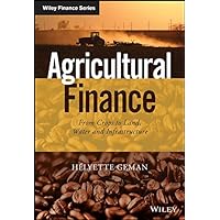 Agricultural Finance: From Crops to Land, Water and Infrastructure (The Wiley Finance Series) Agricultural Finance: From Crops to Land, Water and Infrastructure (The Wiley Finance Series) Kindle Hardcover