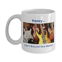 Honey Can I Buy Just One More Guitar - 11oz Coffee Mug