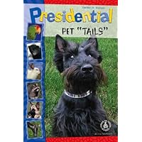 Presidential Pet Tails (Cover-To-Cover Chapter Books: Animal Adv.-Facts) Presidential Pet Tails (Cover-To-Cover Chapter Books: Animal Adv.-Facts) Hardcover Paperback