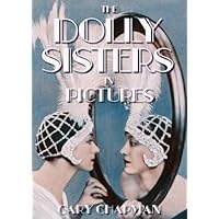 The The Dolly Sisters in Pictures The The Dolly Sisters in Pictures Paperback