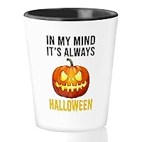 Halloween Shot Glass 1.5oz - In My Mind - Witch's Halloween Party Ghost Custom Pumpkin Skeleton Spooky October Horror Dark Thriller