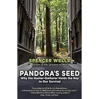 Pandora's Seed: The Unforeseen Cost of Civilization Pandora's Seed: The Unforeseen Cost of Civilization Kindle Audible Audiobook Paperback Hardcover Audio CD