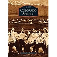 Colorado Springs (CO) (Images of America) Colorado Springs (CO) (Images of America) Paperback Hardcover Mass Market Paperback