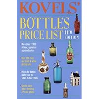 Kovels' Bottles Price List, 11th Edition (Kovel's Bottle Price List) Kovels' Bottles Price List, 11th Edition (Kovel's Bottle Price List) Paperback
