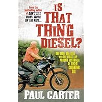 Is That Thing Diesel?: One Man, One Bike and the First Lap Around Australia on Used Cooking Oil Is That Thing Diesel?: One Man, One Bike and the First Lap Around Australia on Used Cooking Oil Kindle Audible Audiobook Paperback Audio CD
