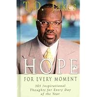 Hope for Every Moment: 365 Inspirational Thoughts for Every Day of the Year Hope for Every Moment: 365 Inspirational Thoughts for Every Day of the Year Paperback Kindle Hardcover