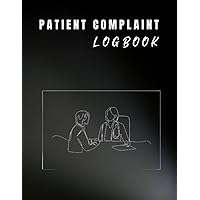 Patient Complaint Logbook: Efficiently Document, Analyze, and Improve Patient Experiences ,