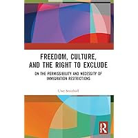 Freedom, Culture, and the Right to Exclude Freedom, Culture, and the Right to Exclude Kindle Hardcover Paperback