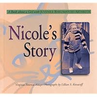 Nicole's Story: A Book About a Girl With Juvenile Rheumatoid Arthritis Nicole's Story: A Book About a Girl With Juvenile Rheumatoid Arthritis Library Binding