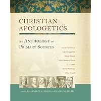 Christian Apologetics: An Anthology of Primary Sources Christian Apologetics: An Anthology of Primary Sources Kindle Hardcover Paperback