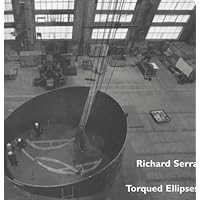Richard Serra: Torqued Ellipses Richard Serra: Torqued Ellipses Paperback