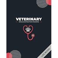 Veterinary Controlled drug disposition record Log Book: A Record Book For Veterinarians To Keep And Register Controlled Drugs And Substances / Matte finish cover