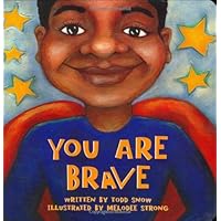 You Are Brave (You Are Important Series) You Are Brave (You Are Important Series) Board book Kindle Paperback Library Binding