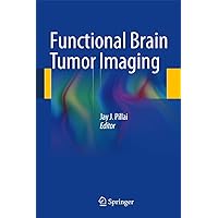 Functional Brain Tumor Imaging Functional Brain Tumor Imaging Hardcover Kindle Paperback