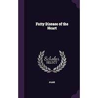 Fatty Disease of the Heart Fatty Disease of the Heart Hardcover Paperback