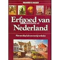 Erfgoed van Nederland wat ons bleef uit een roerig verleden