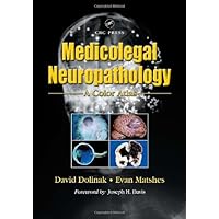 Medicolegal Neuropathology: A Color Atlas Medicolegal Neuropathology: A Color Atlas Hardcover Kindle
