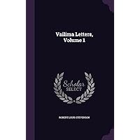 Vailima Letters, Volume 1 Vailima Letters, Volume 1 Hardcover Paperback