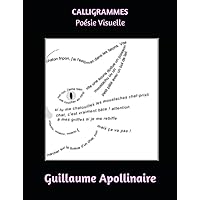 CALLIGRAMMES: Poésie Visuelle (French Edition) CALLIGRAMMES: Poésie Visuelle (French Edition) Paperback Hardcover