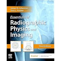 Essentials of Radiographic Physics and Imaging Essentials of Radiographic Physics and Imaging Hardcover eTextbook
