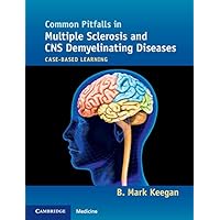 Common Pitfalls in Multiple Sclerosis and CNS Demyelinating Diseases: Case-Based Learning Common Pitfalls in Multiple Sclerosis and CNS Demyelinating Diseases: Case-Based Learning Kindle Paperback