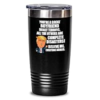 Trump Boyfriend Tumbler Funny Gift For Boyfriend Great Terrific President Donald Fan Quote Potus Gag Maga Joke Insulated Cup With Lid Black 20 Oz