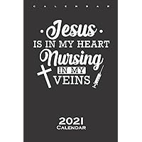 Jesus Heart Nursing in My Veins Nurse Calendar 2021: Annual Calendar for Fans of everyday heroes (German Edition)