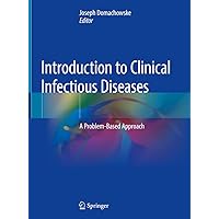 Introduction to Clinical Infectious Diseases: A Problem-Based Approach Introduction to Clinical Infectious Diseases: A Problem-Based Approach Hardcover eTextbook