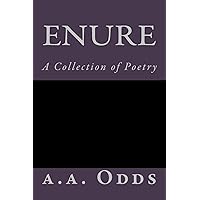 Enure: A Collection of Poetry Enure: A Collection of Poetry Paperback Kindle
