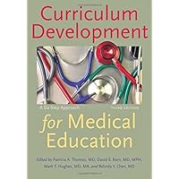 Curriculum Development for Medical Education: A Six-Step Approach (2015-12-21) Curriculum Development for Medical Education: A Six-Step Approach (2015-12-21) Hardcover Paperback
