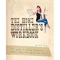 The Home Distiller's Workbook - Your guide to making Moonshine, Whisky, Vodka, Rum and so much more! The Home Distiller's Workbook - Your guide to making Moonshine, Whisky, Vodka, Rum and so much more! Paperback Audible Audiobook Kindle