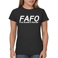 F.A.F.O. Fuck Around and Find Out - Ladies' Junior's Cut T-Shirt