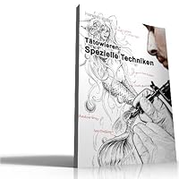 Tätowieren: Spezielle Techniken (Tattoo Anleitungen 4) (German Edition) Tätowieren: Spezielle Techniken (Tattoo Anleitungen 4) (German Edition) Kindle