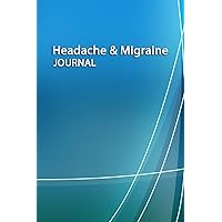 Migraine & Headache Journal: Chronic Headache/Migraine Management - Tracking headache triggers, symptoms and pain relief options.