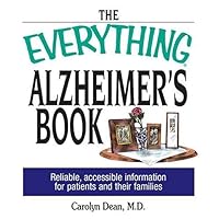 The Everything Alzheimer's Book: Reliable, Accesible Information for Patients and Their Families (Everything: Health and Fitness) The Everything Alzheimer's Book: Reliable, Accesible Information for Patients and Their Families (Everything: Health and Fitness) Paperback