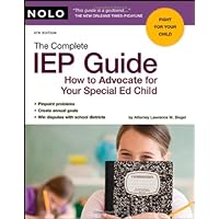 The Complete IEP Guide: How to Advocate for Your Special Ed Child The Complete IEP Guide: How to Advocate for Your Special Ed Child Paperback