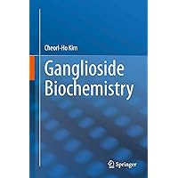 Ganglioside Biochemistry Ganglioside Biochemistry Kindle Hardcover Paperback