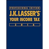 J.K. Lasser's Your Income Tax 2016 J.K. Lasser's Your Income Tax 2016 Hardcover