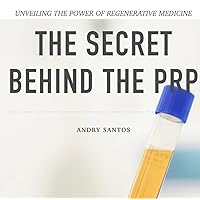 The Secret Behind The PRP : Unveiling the Power of Regenerative Medicine