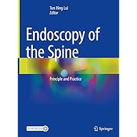 Endoscopy of the Spine: Principle and Practice Endoscopy of the Spine: Principle and Practice Kindle Hardcover Paperback
