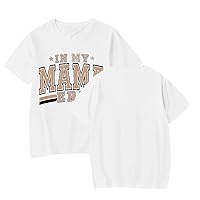 Women's Tops in My Mama T-Shirt Cute Graphic Tee Fashion Casual Crewneck Shirt Funny Short Tees, S-3XL