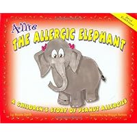 Allie the Allergic Elephant: A Children's Story of Peanut Allergies Allie the Allergic Elephant: A Children's Story of Peanut Allergies Hardcover Kindle Paperback