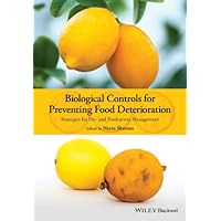 Biological Controls for Preventing Food Deterioration: Strategies for Pre- and Postharvest Management Biological Controls for Preventing Food Deterioration: Strategies for Pre- and Postharvest Management Kindle Hardcover