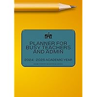 Planner for Busy Teachers and Admin: 2024-2025 Academic Year Planner for Busy Teachers and Admin: 2024-2025 Academic Year Paperback Kindle