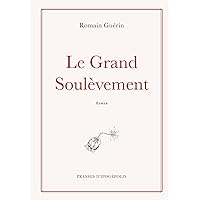 Le Grand Soulèvement (French Edition) Le Grand Soulèvement (French Edition) Paperback Kindle